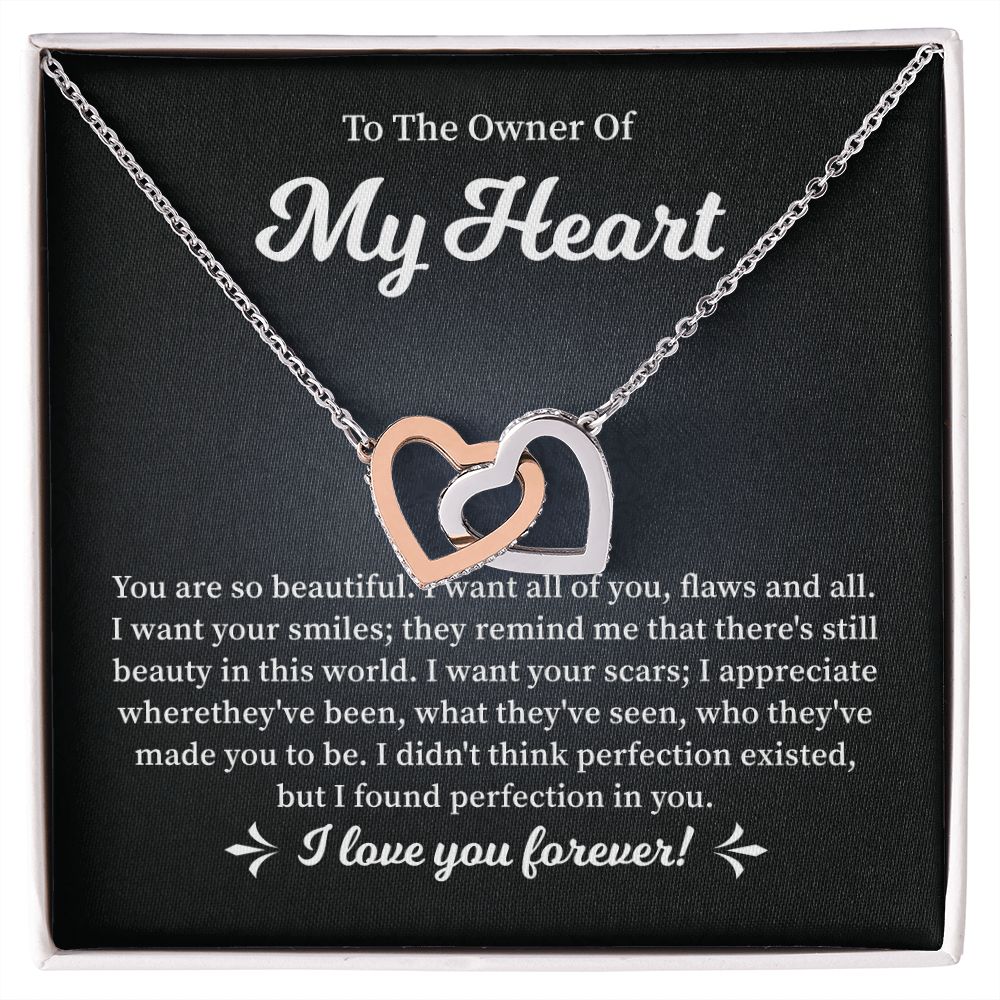 To The Owner Of My Heart I Found Perfection In You I Love you Forever.