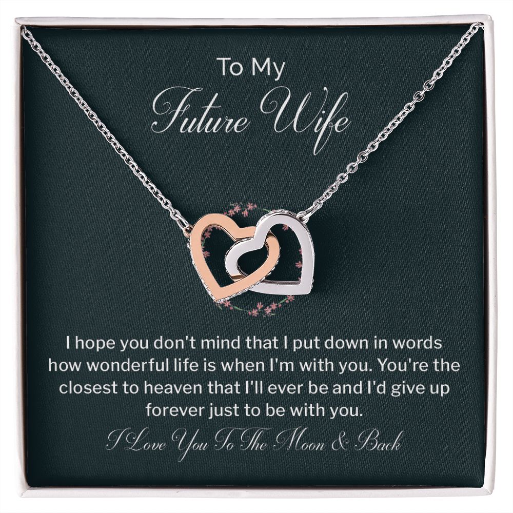 To My Future Wife I'd Give Up Forever Just To Be With You, I Love You To The Moon & Back