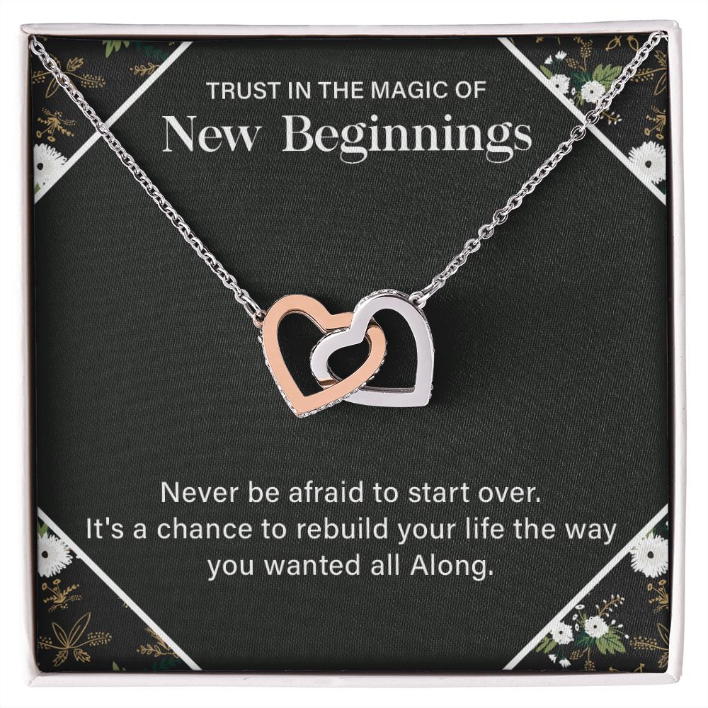 Trust in the magic of new beginnings