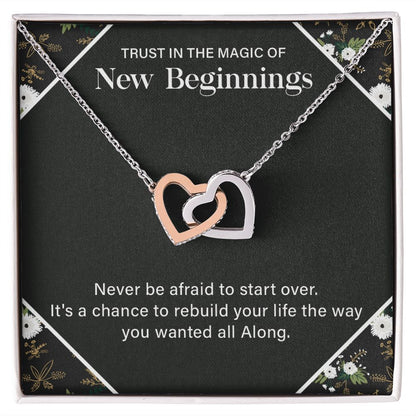 Trust in the magic of new beginnings