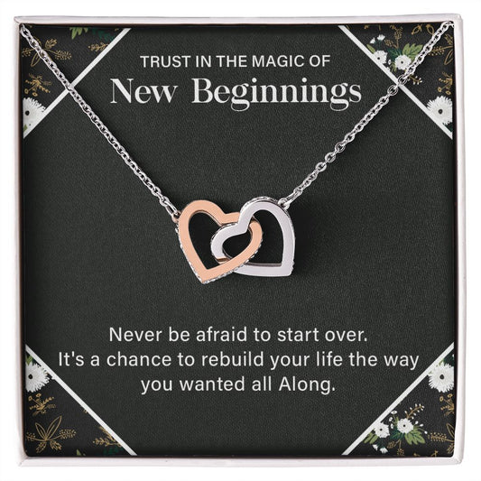 Trust in the magic of new beginnings