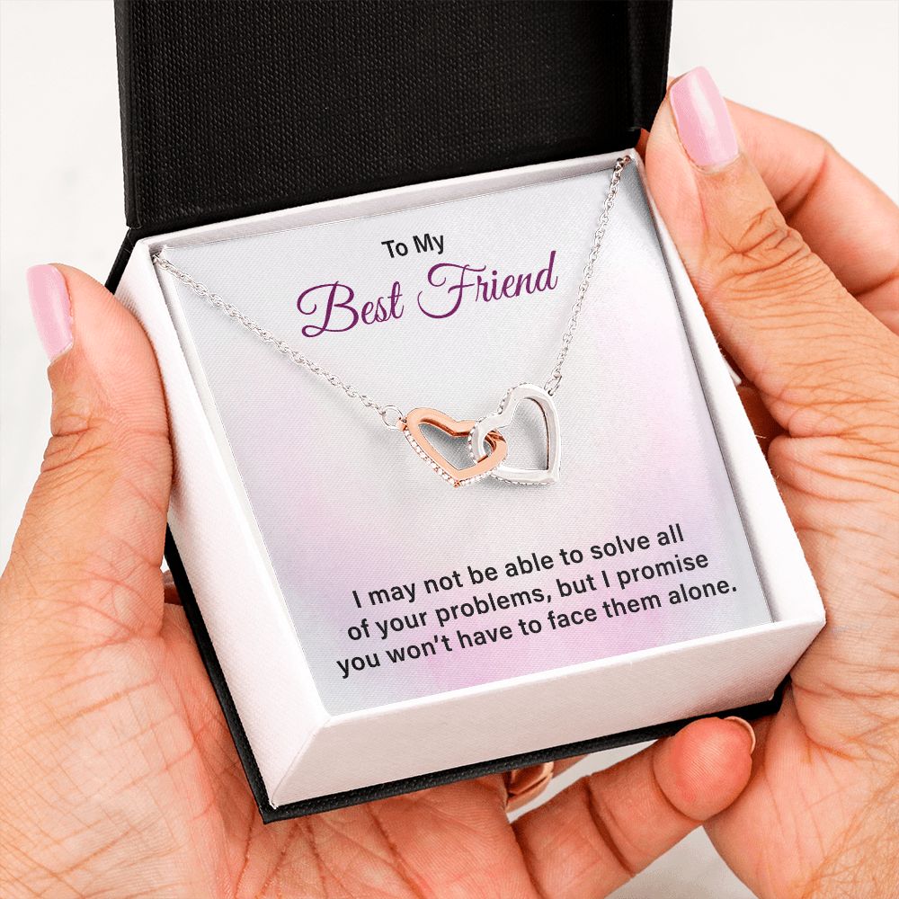 To My Best Friend I Promise You Won't Have To Face Them Alone