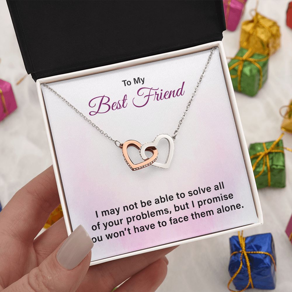 To My Best Friend I Promise You Won't Have To Face Them Alone