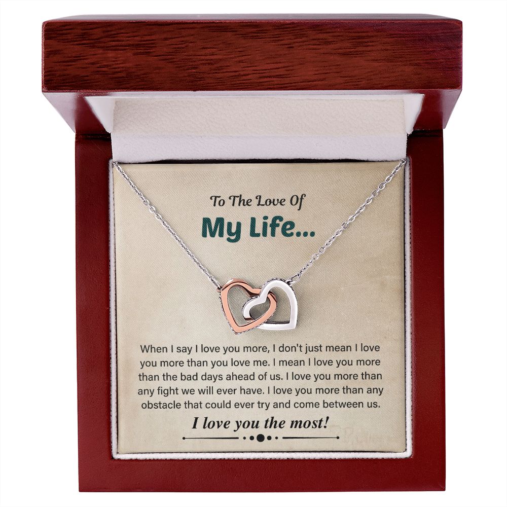 To The Love Of My  Life I love You The Most