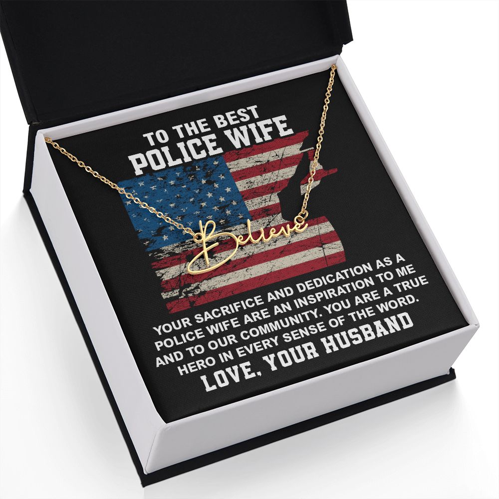 To  The Best Police Wife You Are Hero In Every Sense Of The Word. Love , Your Husband