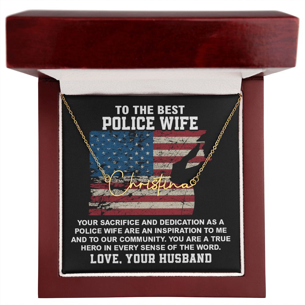To  The Best Police Wife You Are Hero In Every Sense Of The Word. Love , Your Husband