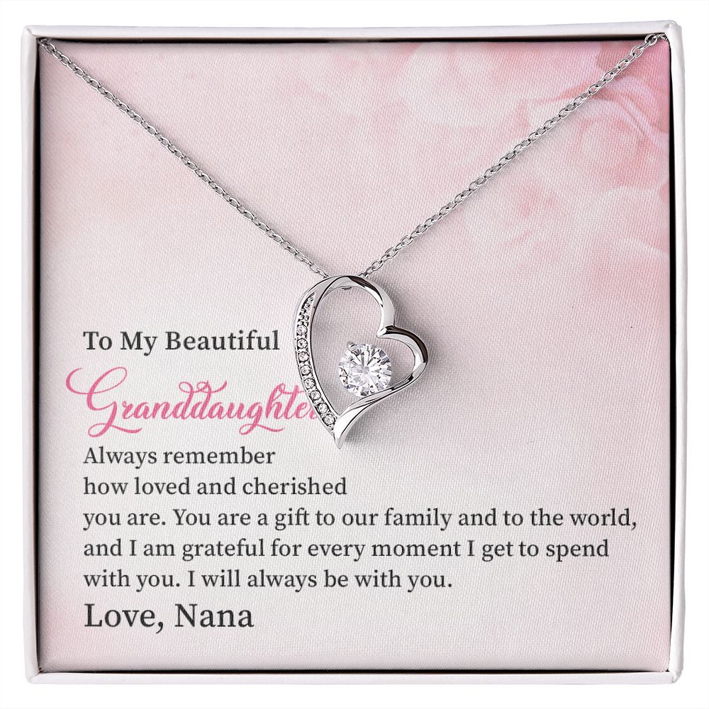 To My Beautiful Granddaughter I Will Always Be With You. Love, Nana