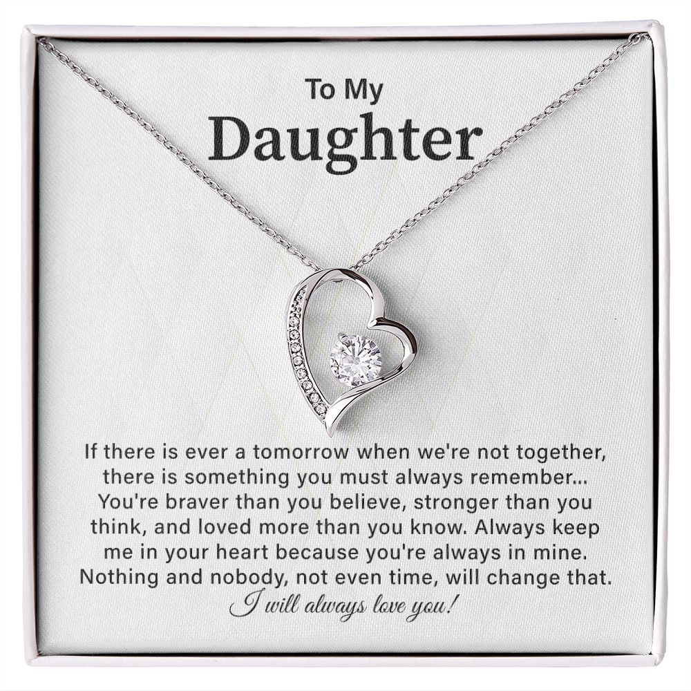 To My Daughter Always keep Me In Your Heart Because You're Always In Mine