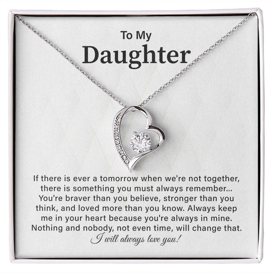 To My Daughter Always keep Me In Your Heart Because You're Always In Mine