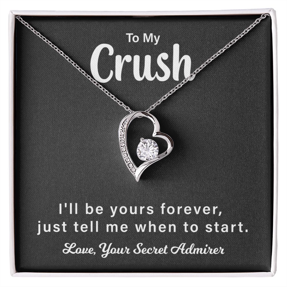 To My Crush I'll Be Yours Forever Love, Your Secret Admirer
