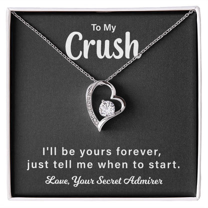 To My Crush I'll Be Yours Forever Love, Your Secret Admirer