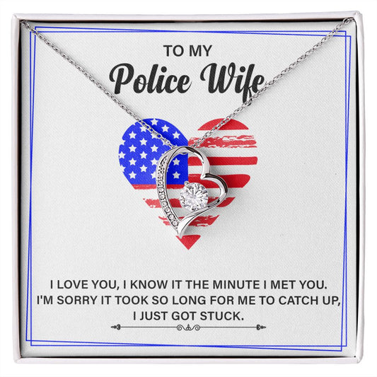 To My Police Wife I Love You, I Know it The Minute I Met You