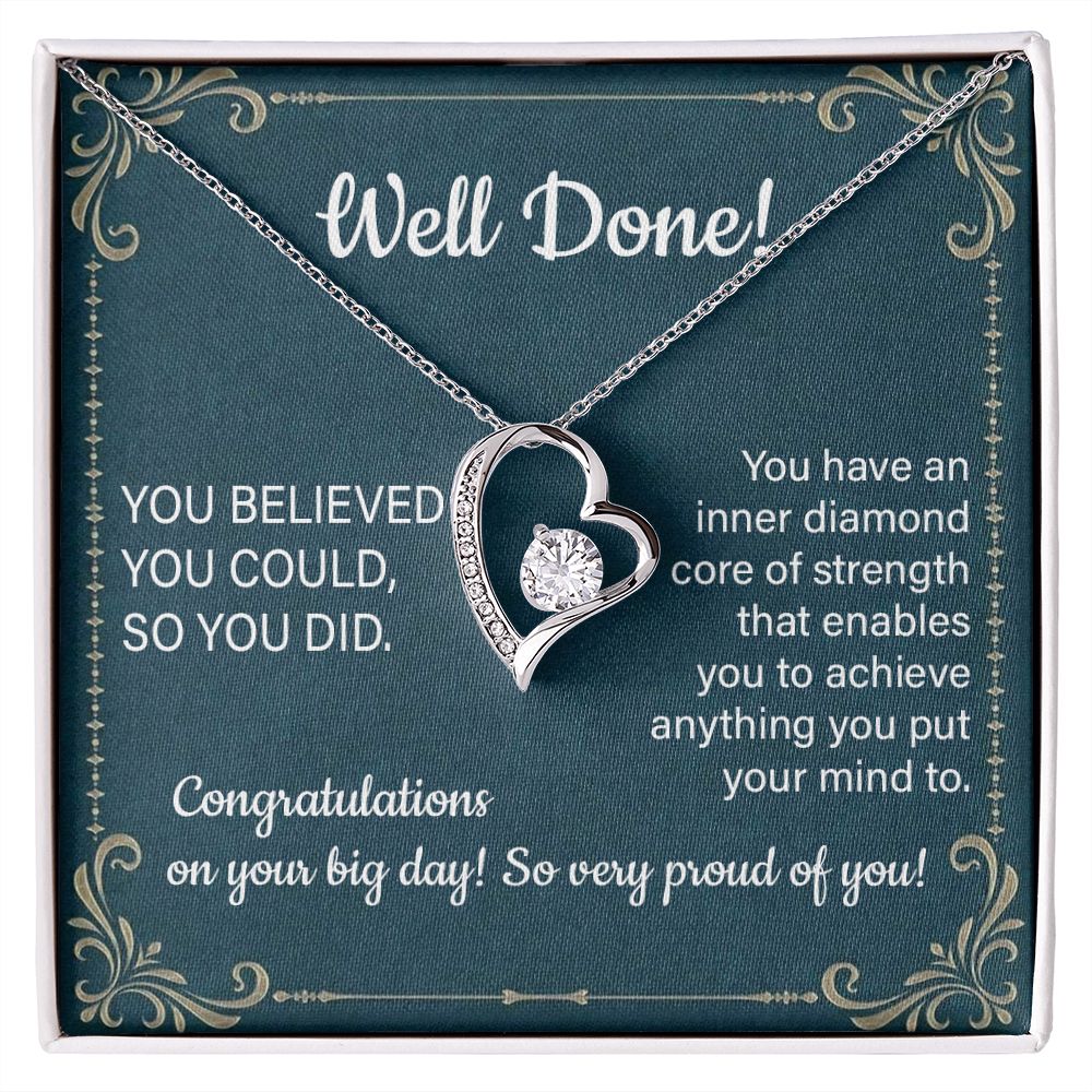 Well Done You Believed You Could So You Did Congratulation On You Big Day So Very Proud Of You