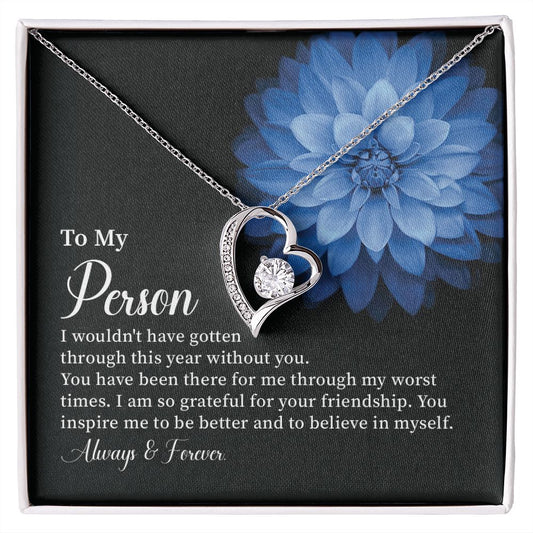 To My Person I Am So Grateful For Your Friendship, Always And Forever