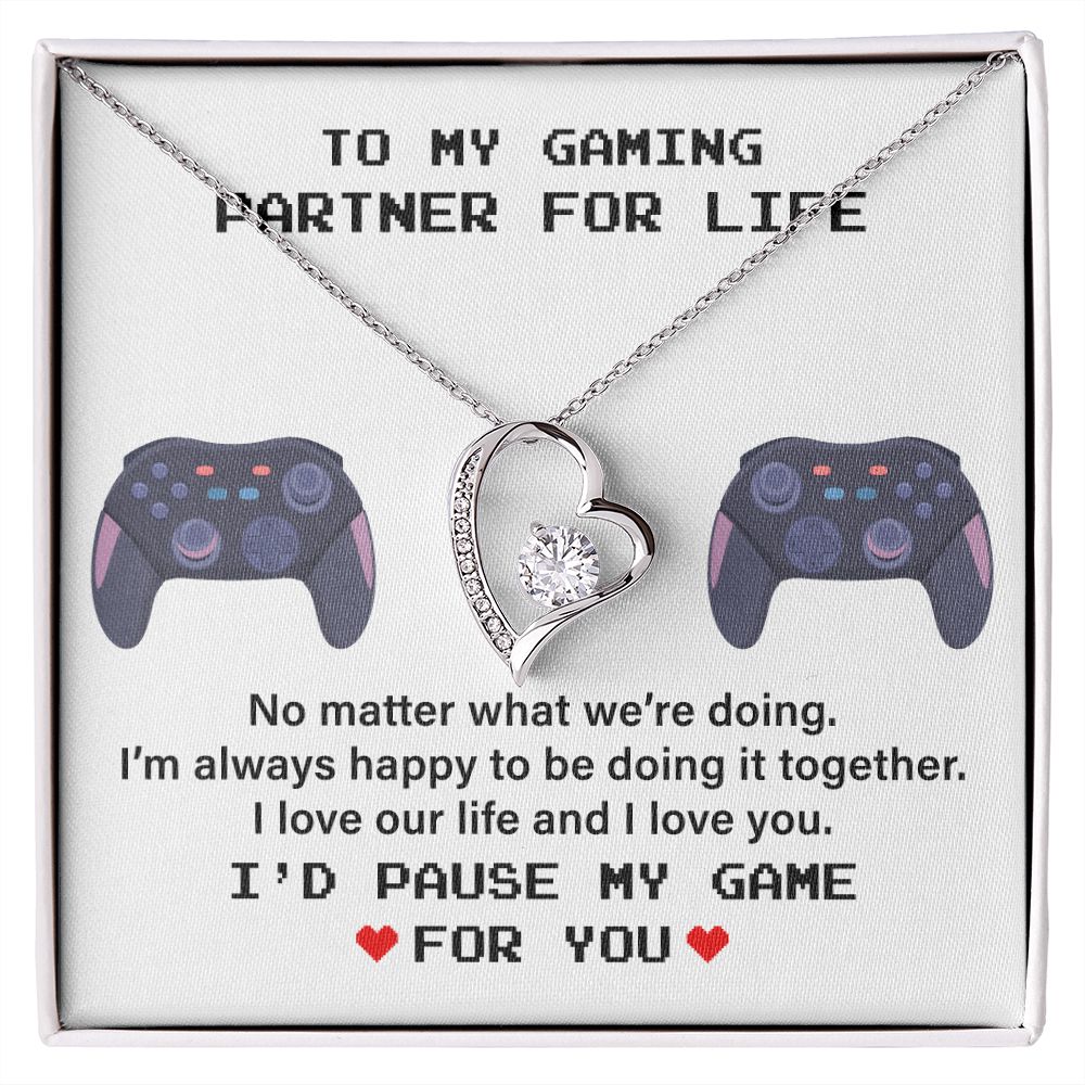 To My Gaming Partner For Life I Love Our Life And I Love You.
