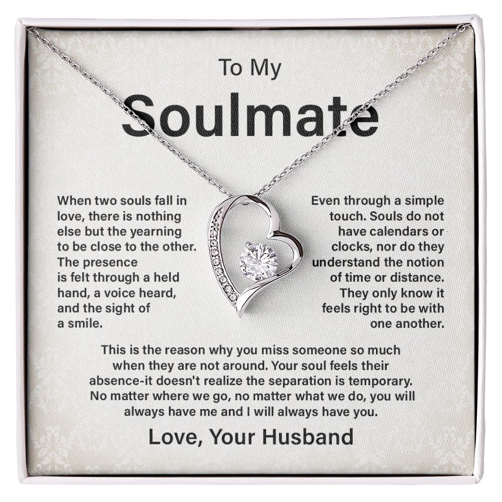 To My Soulmate You Will Always Have Me And I Will Always Have You