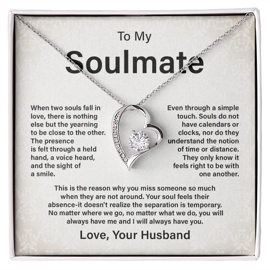 To My Soulmate You Will Always Have Me And I Will Always Have You