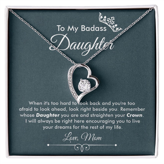 To My Badass Daughter I Will Always Be Right Here Encouraging You. Love Mom