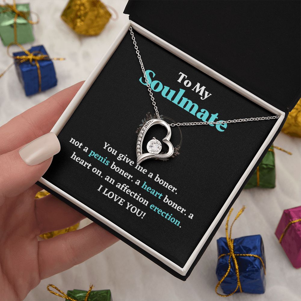 To My Soulmate To My You Give Me A Boner Not A Penis Boner A Heart Boner  I Love You Forever Lover Necklace Gifts For Soulmate From Husband