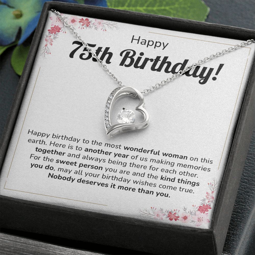 Happy 75th Birthday to the Most Wonderful Woman on Earth. Nobody Deserves It More Than You