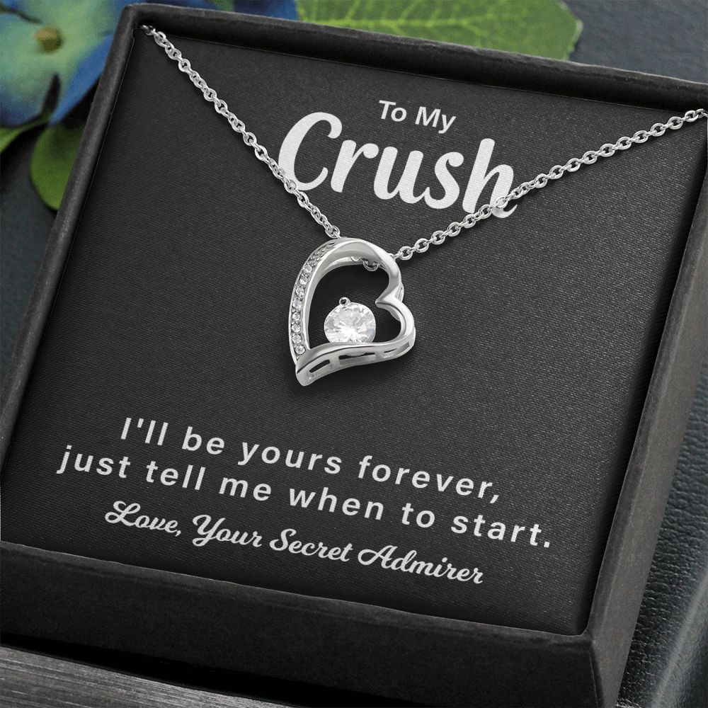 To My Crush I'll Be Yours Forever Love, Your Secret Admirer