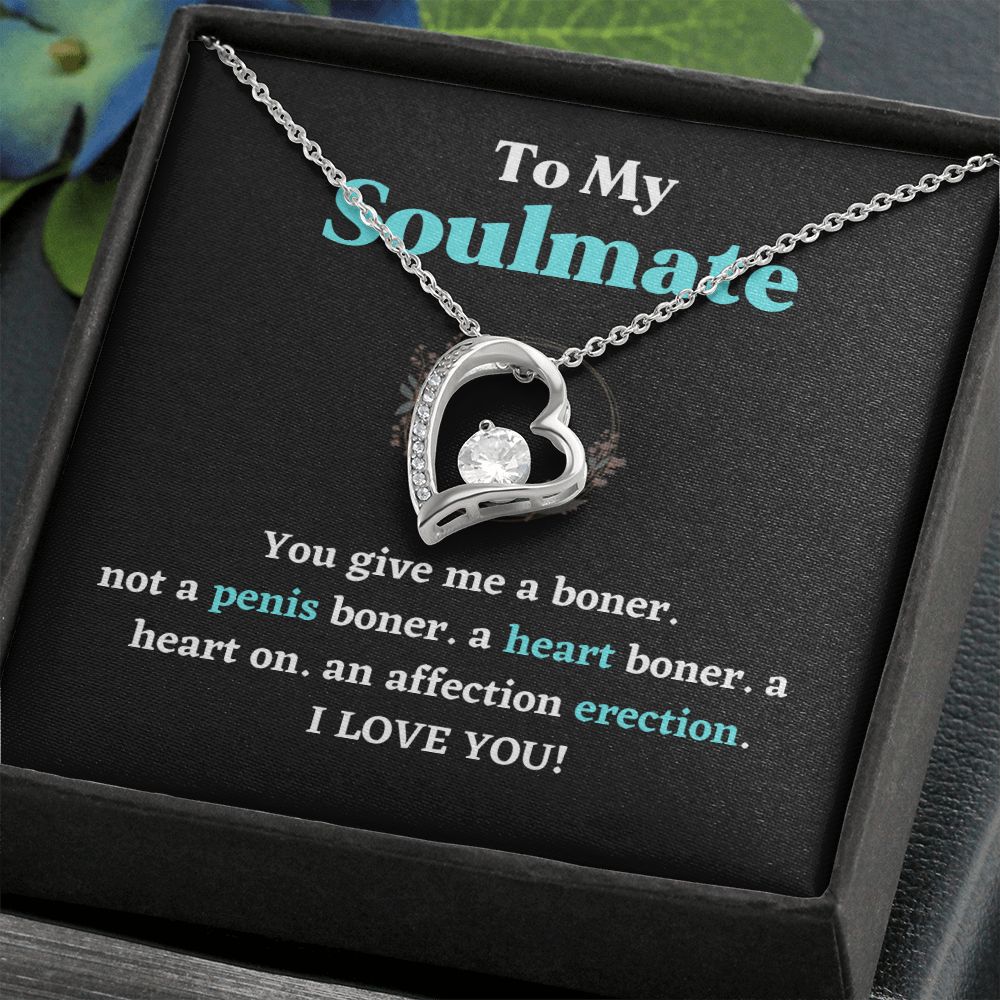 To My Soulmate To My You Give Me A Boner Not A Penis Boner A Heart Boner  I Love You Forever Lover Necklace Gifts For Soulmate From Husband