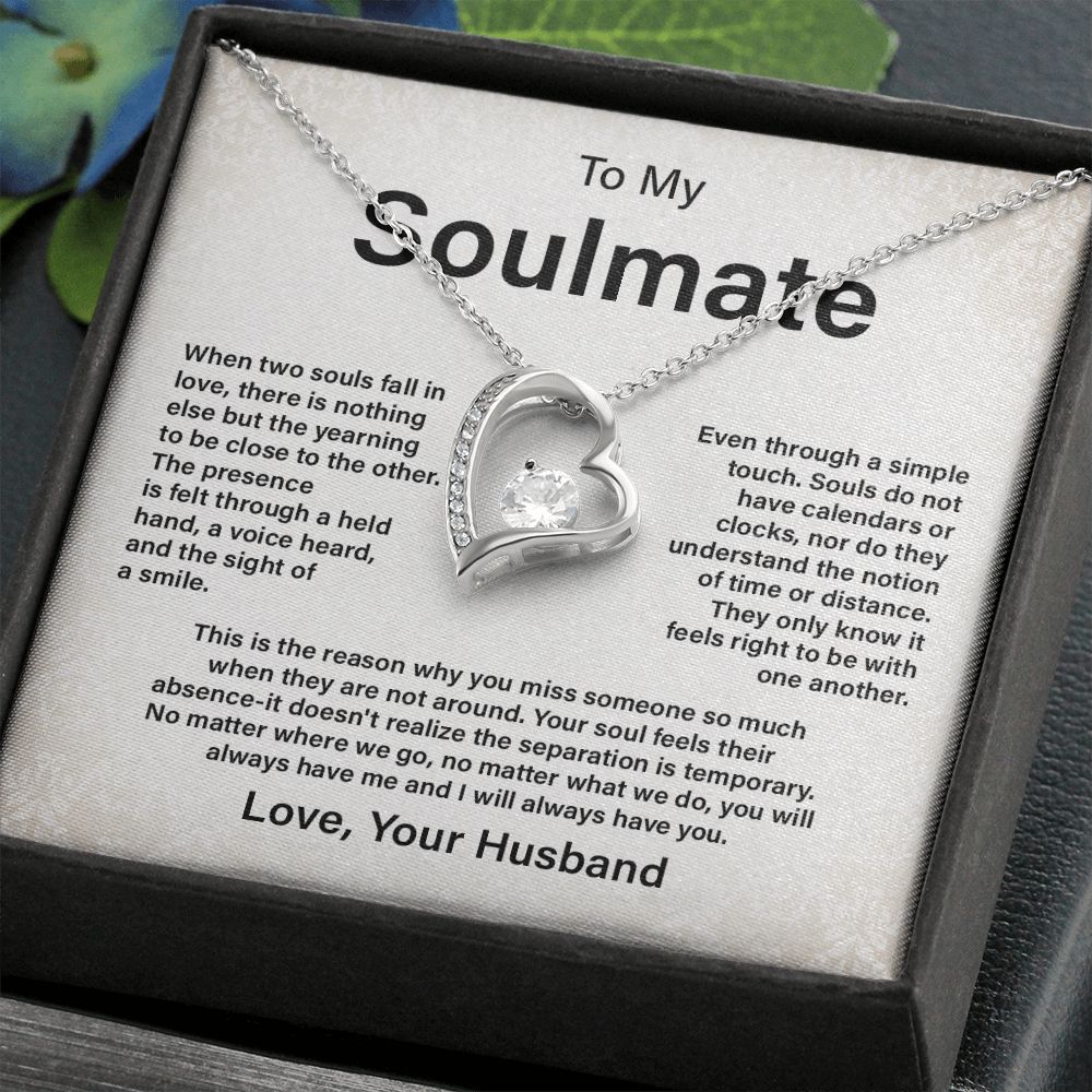 To My Soulmate You Will Always Have Me And I Will Always Have You