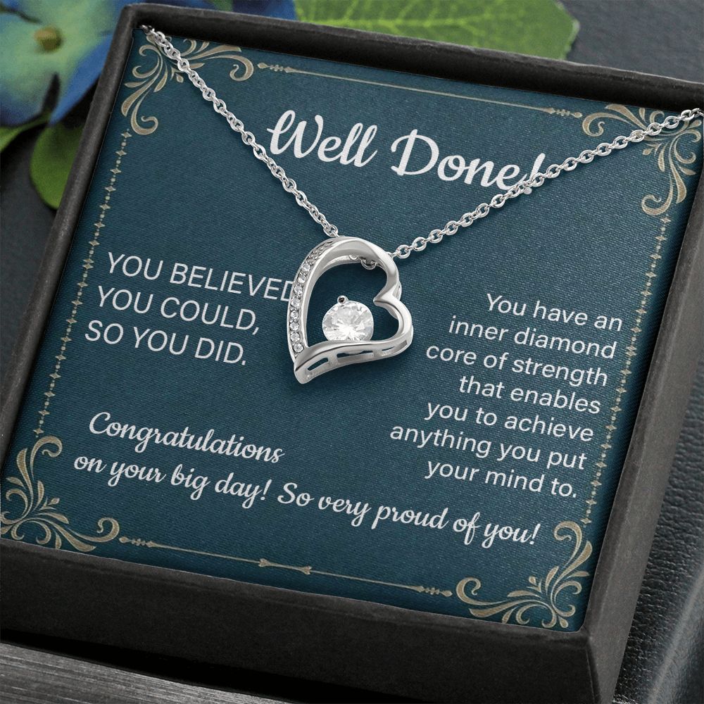 Well Done You Believed You Could So You Did Congratulation On You Big Day So Very Proud Of You