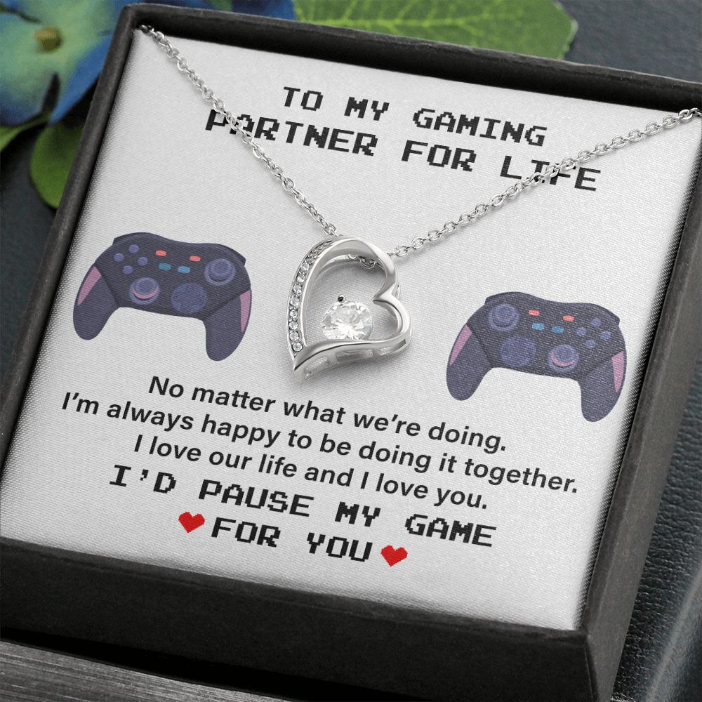 To My Gaming Partner For Life I Love Our Life And I Love You.
