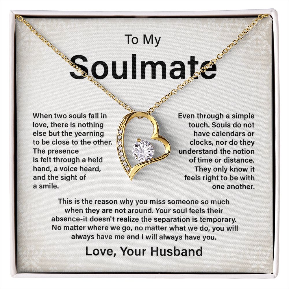 To My Soulmate You Will Always Have Me And I Will Always Have You