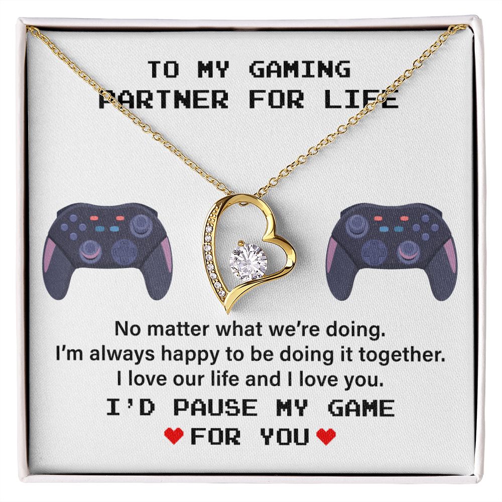 To My Gaming Partner For Life I Love Our Life And I Love You.