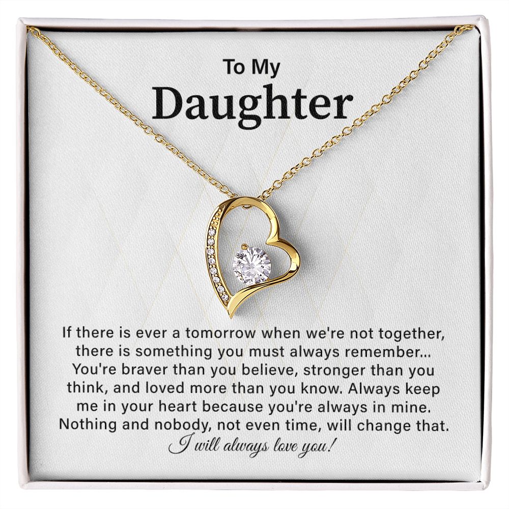To My Daughter Always keep Me In Your Heart Because You're Always In Mine