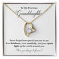 To My Precious granddaughter I Love You Always & Forever