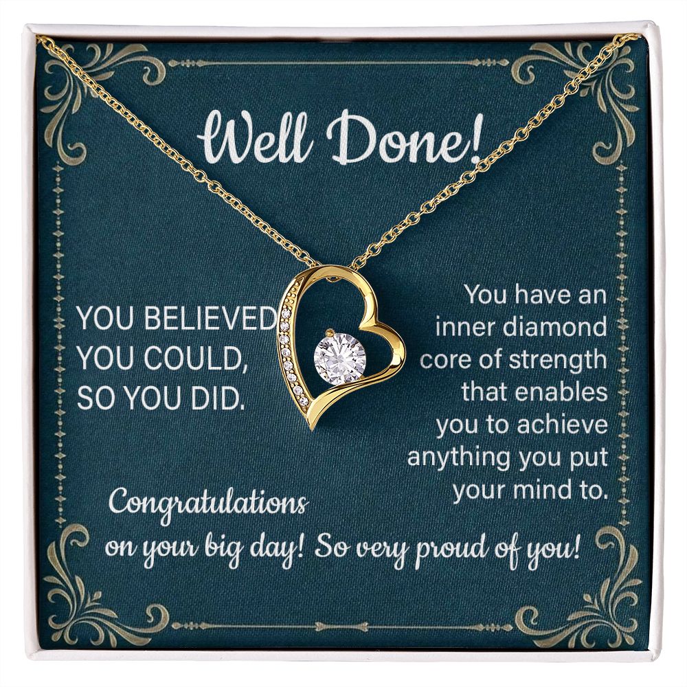 Well Done You Believed You Could So You Did Congratulation On You Big Day So Very Proud Of You