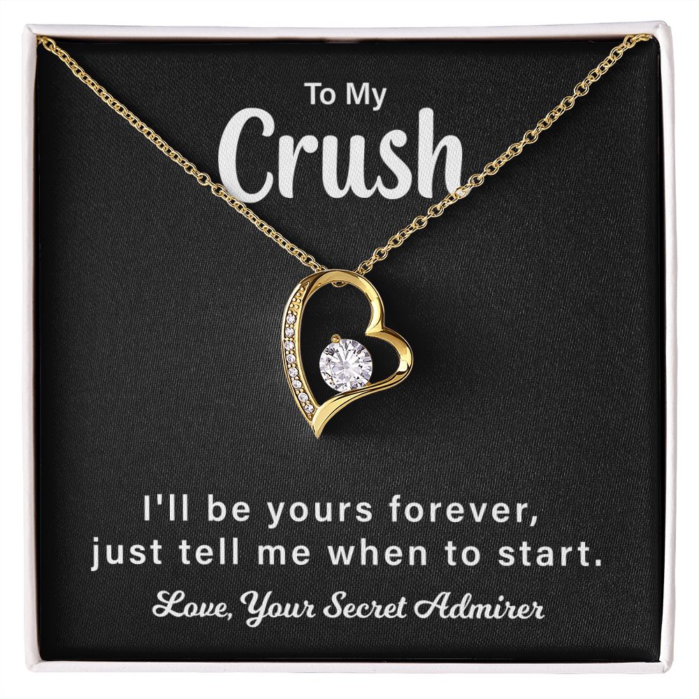 To My Crush I'll Be Yours Forever Love, Your Secret Admirer