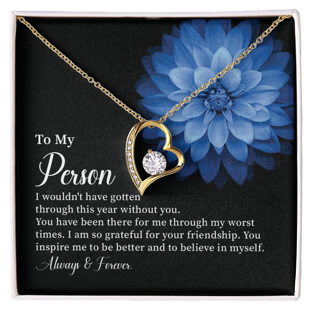 To My Person I Am So Grateful For Your Friendship, Always And Forever