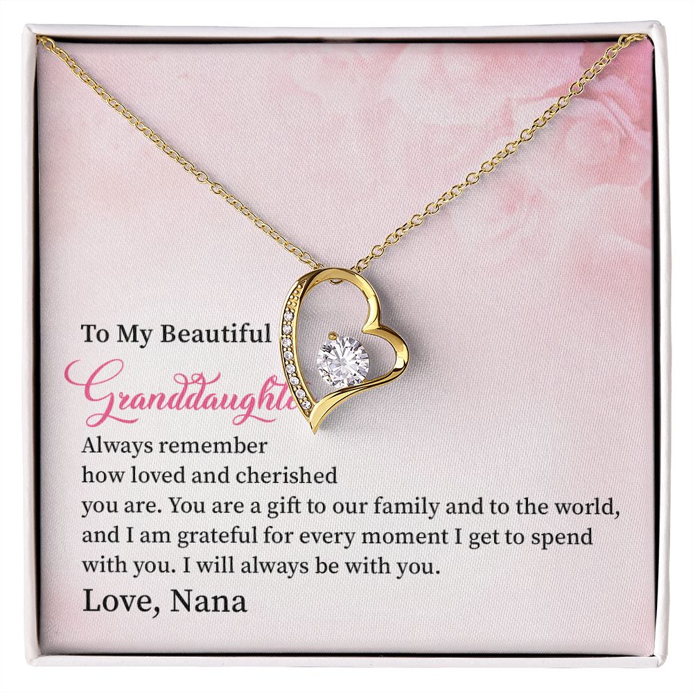 To My Beautiful Granddaughter I Will Always Be With You. Love, Nana