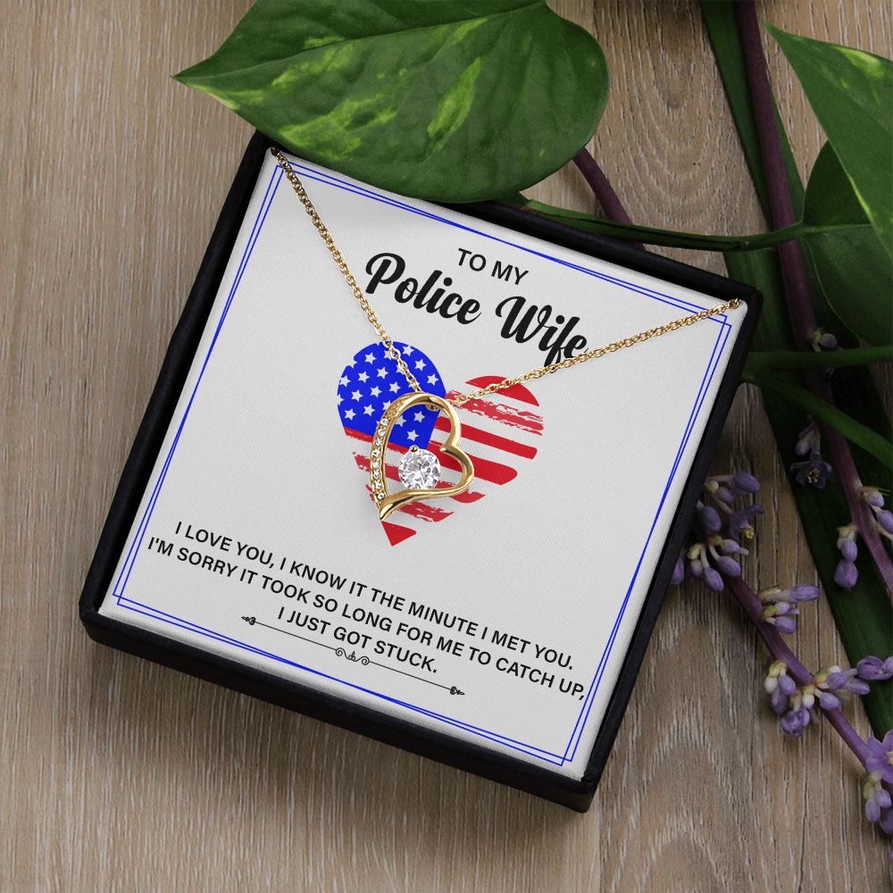 To My Police Wife I Love You, I Know it The Minute I Met You