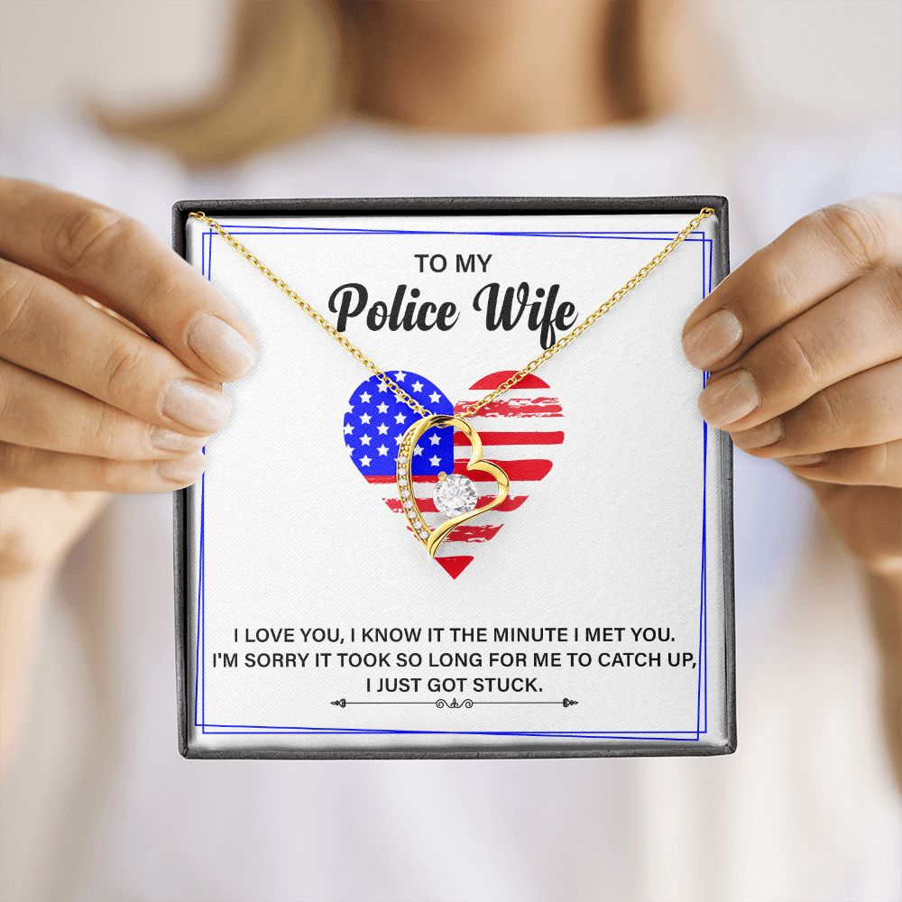 To My Police Wife I Love You, I Know it The Minute I Met You