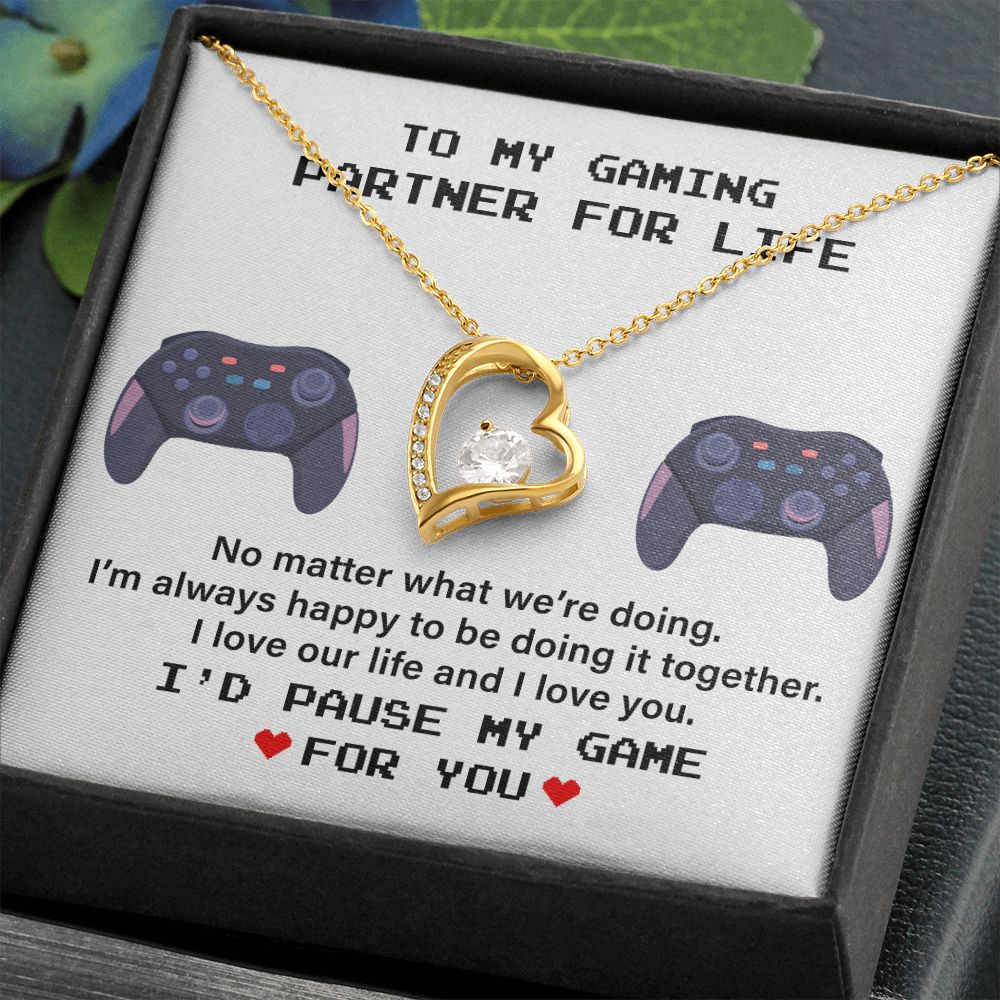 To My Gaming Partner For Life I Love Our Life And I Love You.
