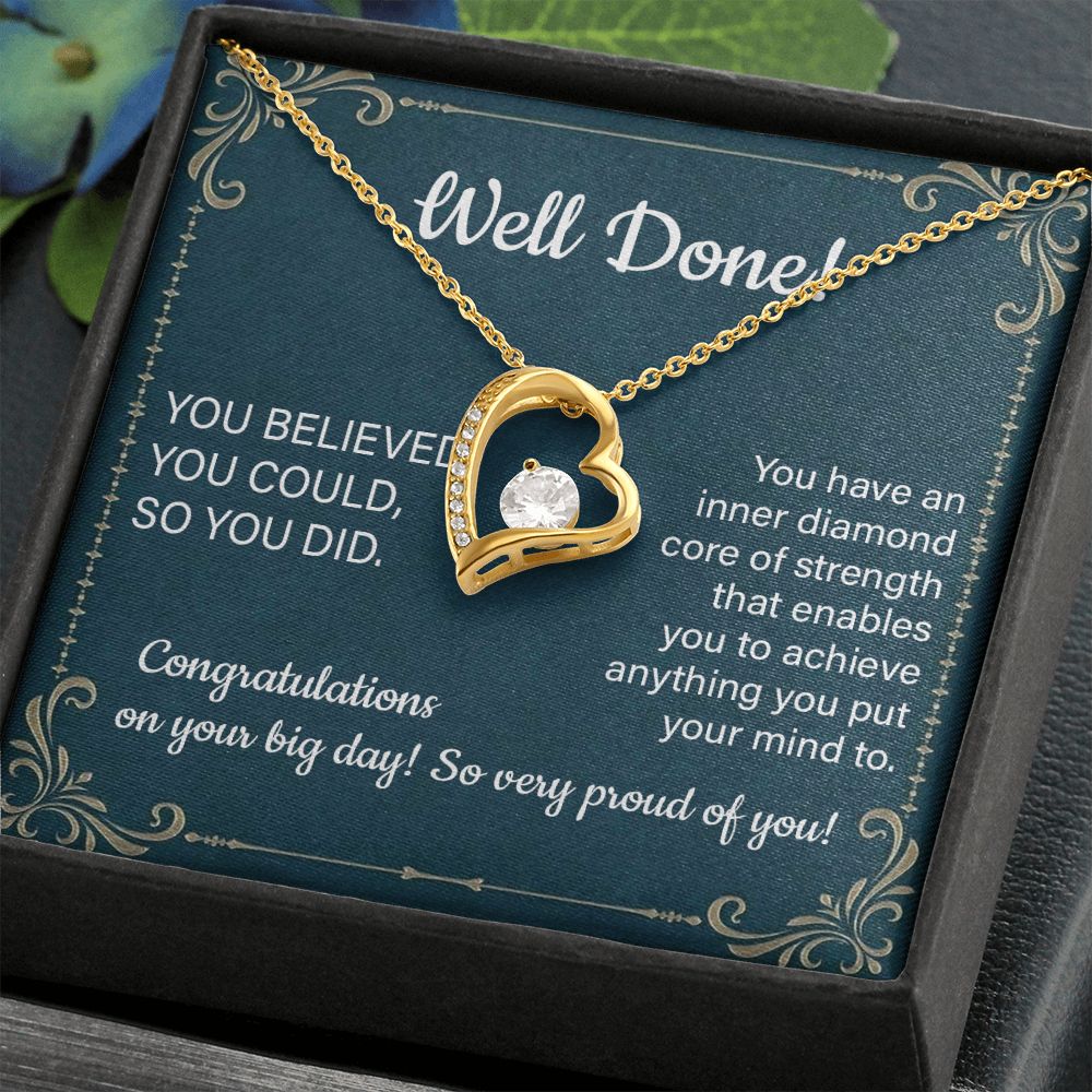 Well Done You Believed You Could So You Did Congratulation On You Big Day So Very Proud Of You