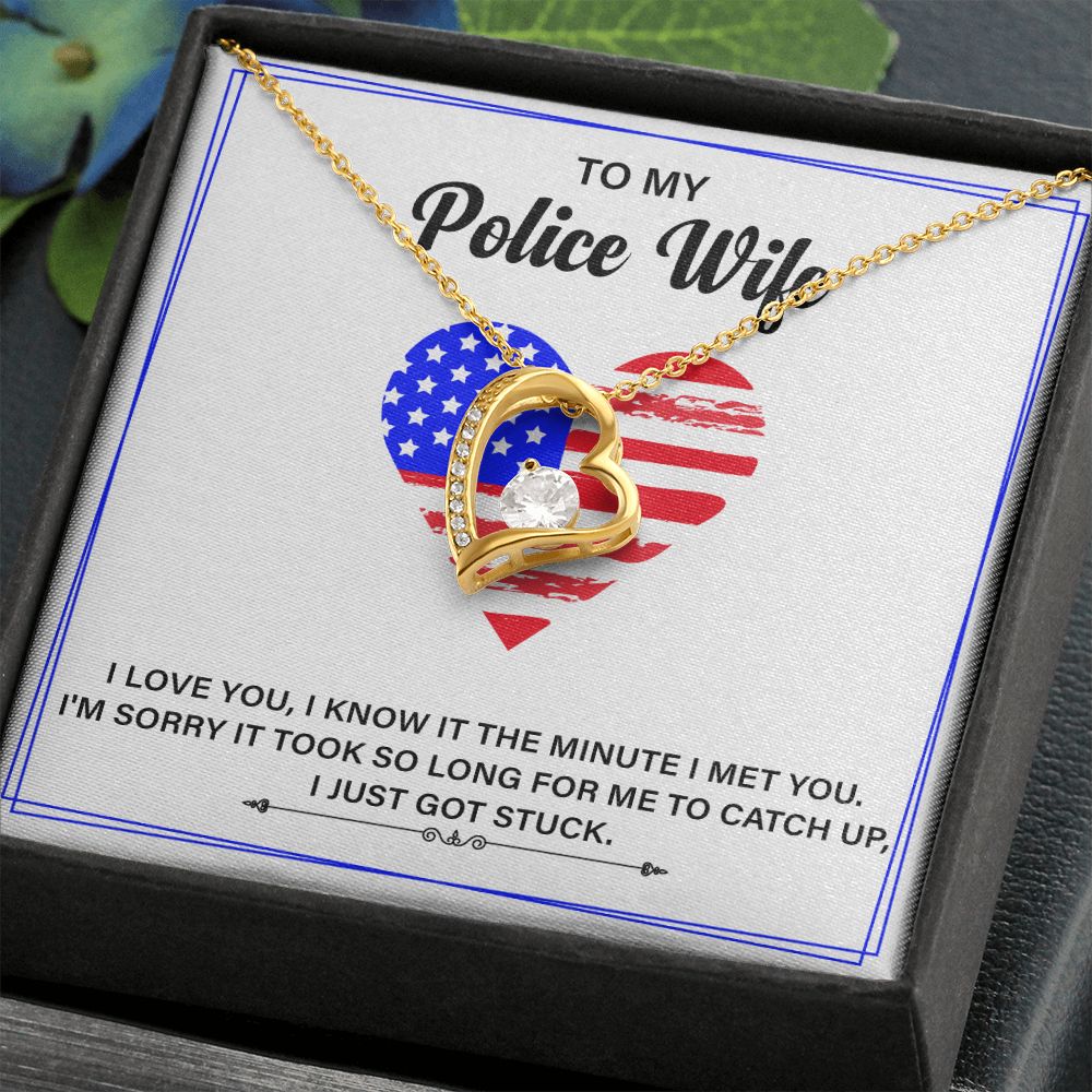 To My Police Wife I Love You, I Know it The Minute I Met You
