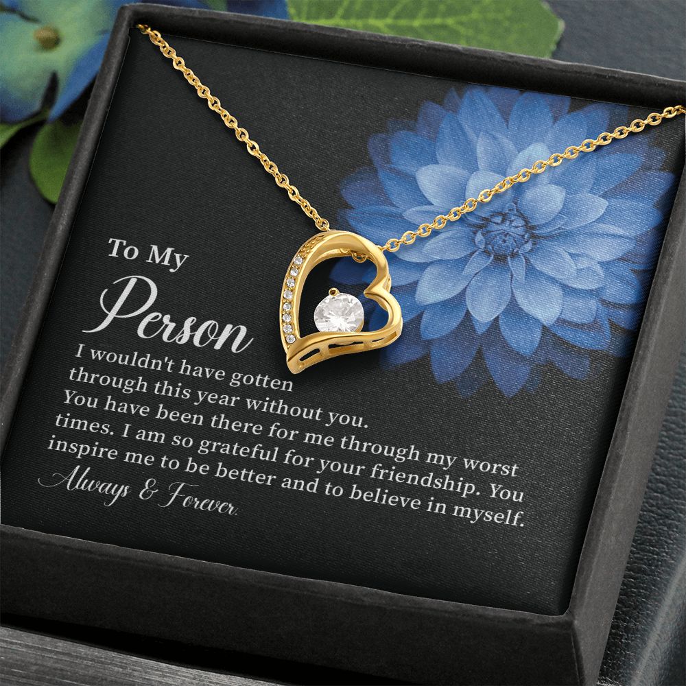 To My Person I Am So Grateful For Your Friendship, Always And Forever